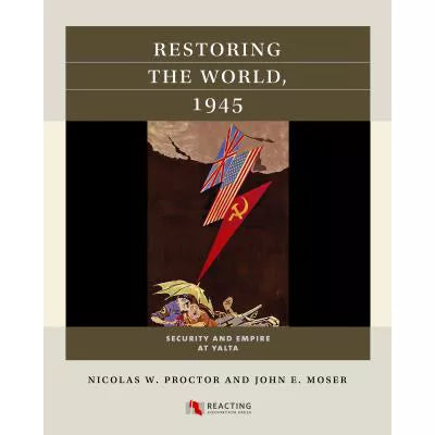 Restoring the World, 1945 : Security and Empire at Yalta
