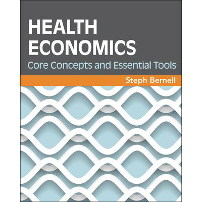 Health Economics: Core Concepts &amp; Essential Tools